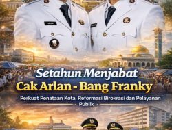 Setahun Menjabat, Cak Arlan – Bang Franky Perkuat Penataan Kota, Reformasi Birokrasi dan Pelayanan Publik