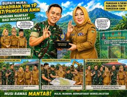 Bupati Mura: Kehadiran Yon TP 947/Pangeran Amin Membawa Manfaat bagi Masyarakat