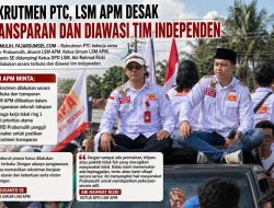 Rekrutmen PTC Disorot, LSM APM Desak Transparansi dan Libatkan Tim Independen